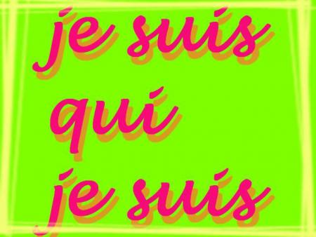 je suis se que je suis!!!!